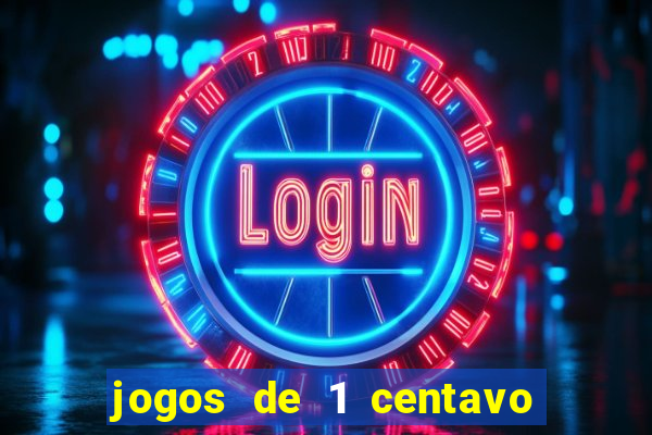 jogos de 1 centavo na blaze